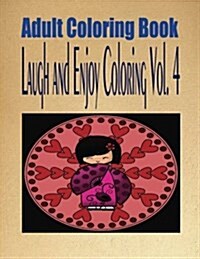 Adult Coloring Book Laugh and Enjoy Coloring Vol. 4 (Paperback)