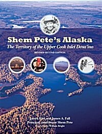 Shem Petes Alaska: The Territory of the Upper Cook Inlet Denaina (Paperback)