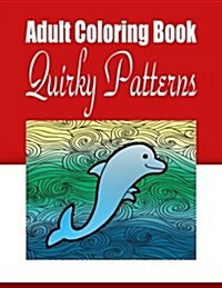 Adult Coloring Book Quirky Patterns (Paperback)