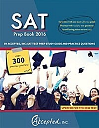 SAT Prep Book 2016 by Accepted, Inc: SAT Test Prep Study Guide and Practice Questions (Paperback)