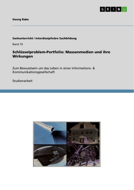 Schl?selproblem-Portfolio: Massenmedien und ihre Wirkungen: Zum Bewusstsein um das Leben in einer Informations- & Kommunikationsgesellschaft (Paperback)