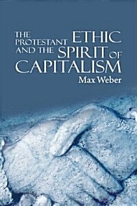 The Protestant Ethic and the Spirit of Capitalism (Paperback)