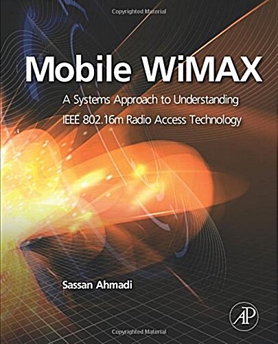 Mobile Wimax: A Systems Approach to Understanding IEEE 802.16m Radio Access Technology (Paperback)