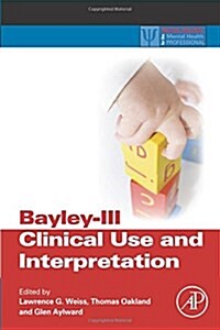 Bayley-III Clinical Use and Interpretation (Paperback)