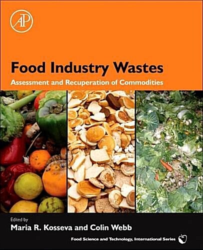 Food Industry Wastes: Assessment and Recuperation of Commodities (Paperback)
