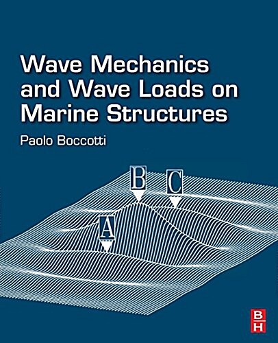 Wave Mechanics and Wave Loads on Marine Structures (Paperback)