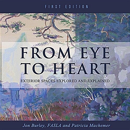 From Eye to Heart: Exterior Spaces Explored and Explained (Paperback)