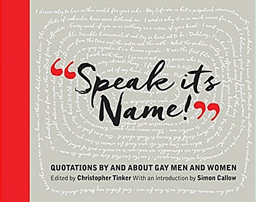 Speak Its Name! : Quotations by and about gay men and women (Hardcover)