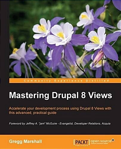 Mastering Drupal 8 Views (Paperback)