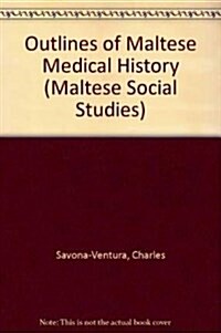 Outlines of Maltese Medical History (Hardcover)