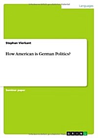 How American Is German Politics? (Paperback)