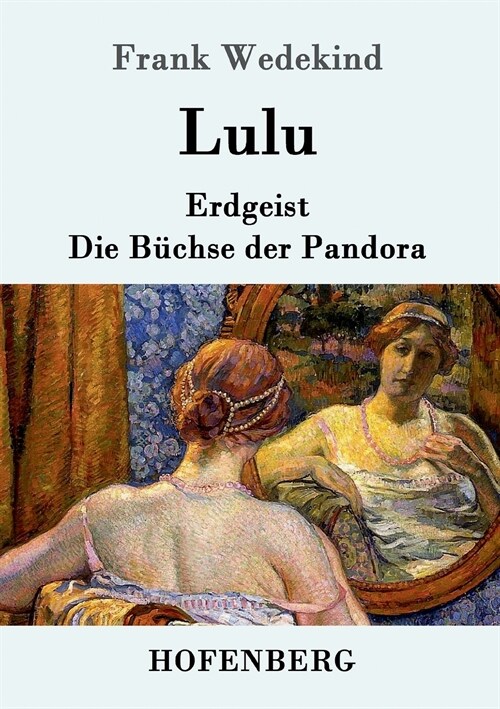 Lulu: Erdgeist Die B?hse der Pandora (Paperback)