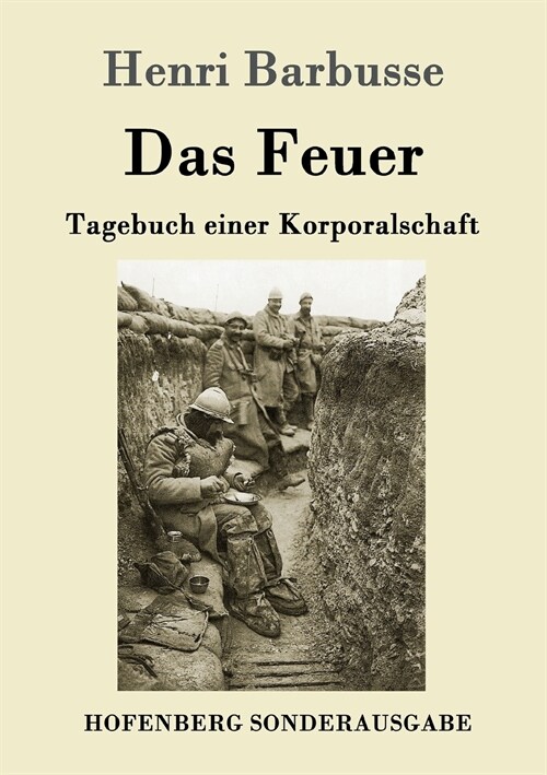 Das Feuer: Tagebuch einer Korporalschaft (Paperback)