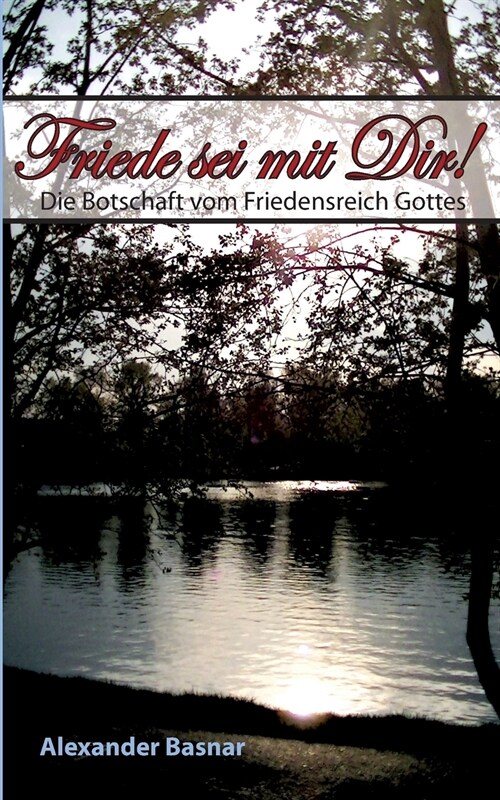 Friede sei mit Dir!: Die Botschaft vom Friedensreich Gottes (Paperback)