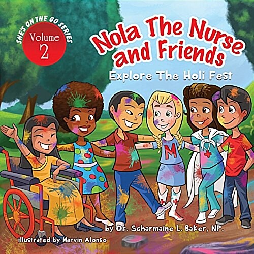 Nola the Nurse & Friends Explore the Holi Fest (Paperback)