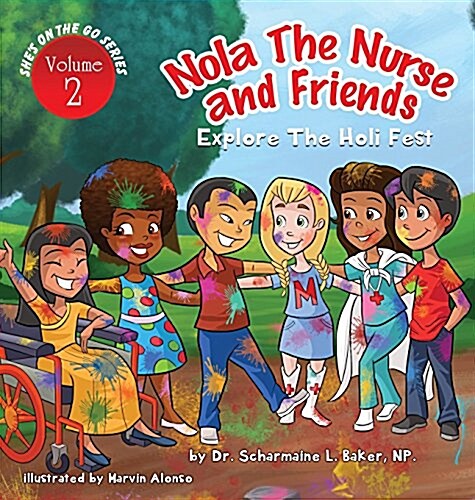 Nola the Nurse & Friends Explore the Holi Fest (Hardcover)