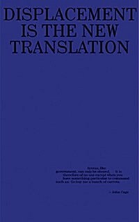 Kenneth Goldsmith: Against Translation: Displacement Is the New Translation (Paperback)