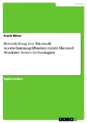 Bereitstellung Von Microsoft Access-Datenzugriffsseiten Mittels Microsoft Windows Server-Technologien (Paperback)