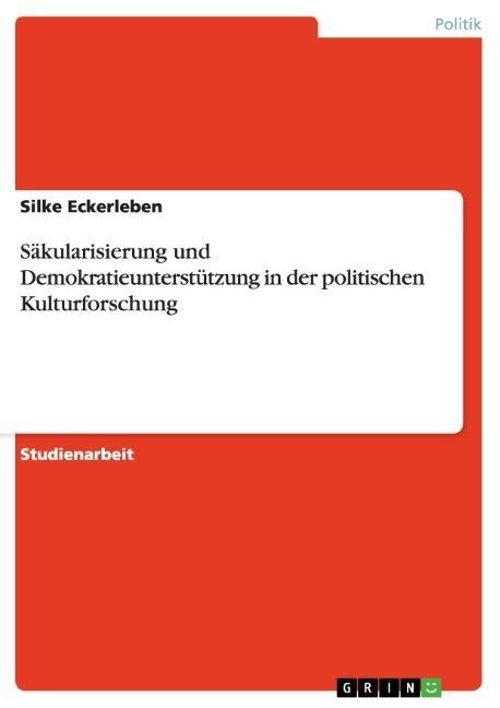 S?ularisierung und Demokratieunterst?zung in der politischen Kulturforschung (Paperback)
