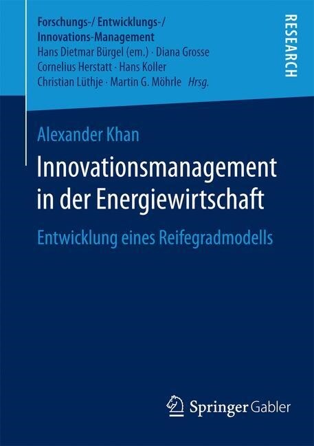 Innovationsmanagement in Der Energiewirtschaft: Entwicklung Eines Reifegradmodells (Paperback)