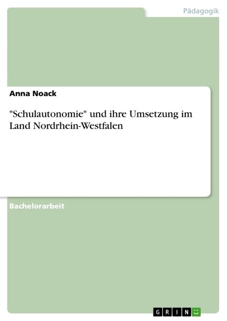 Schulautonomie und ihre Umsetzung im Land Nordrhein-Westfalen (Paperback)