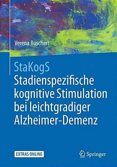 Stakogs - Stadienspezifische Kognitive Stimulation Bei Leichtgradiger Alzheimer-Demenz (Paperback, 1. Aufl. 2017)