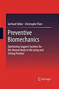 Preventive Biomechanics: Optimizing Support Systems for the Human Body in the Lying and Sitting Position (Paperback)