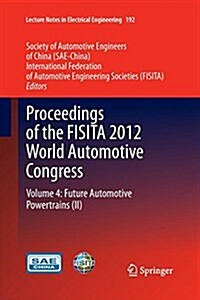 Proceedings of the Fisita 2012 World Automotive Congress: Volume 4: Future Automotive Powertrains (II) (Paperback)