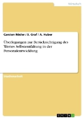 ?erlegungen zur Ber?ksichtigung des Wertes Selbstentfaltung in der Personalentwicklung (Paperback)