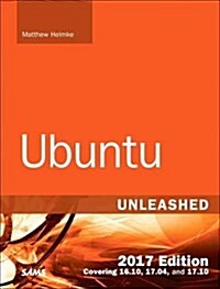Ubuntu Unleashed 2017 Edition (Includes Content Update Program): Covering 16.10, 17.04, 17.10 (Paperback, 2017)