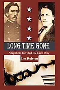 Long Time Gone: Neighbors Divided by Civil War (Paperback)