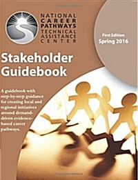 Stakeholder Guidebook: A Guidebook with Step-By-Step Guidance for Creating Local and Regional Initiatives Around Demand-Driven Evidence-Based (Paperback)