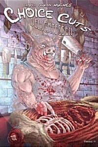 Choice Cuts: A Collection of the Grim & Grotesque (Paperback)