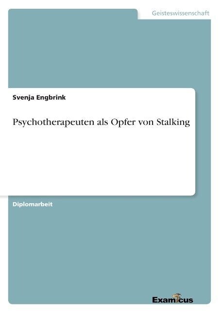 Psychotherapeuten ALS Opfer Von Stalking (Paperback)