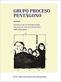 Grupo Proceso Pent?ono: Politics of the Intervention 1969-1976-2015 (Paperback)