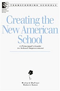 Creating the New American School (Paperback)