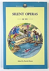Silent operas =: (Wusheng xi) (Renditions paperbacks) (Paperback)