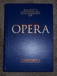 Bakers Dictionary of Opera (Hardcover)