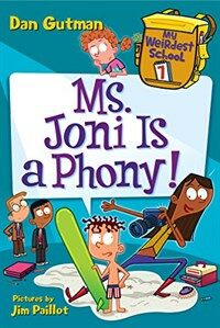 My Weirdest School #7: Ms. Joni Is a Phony! (Library Binding)