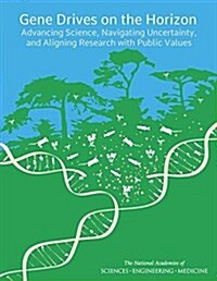 Gene Drives on the Horizon: Advancing Science, Navigating Uncertainty, and Aligning Research with Public Values (Paperback)