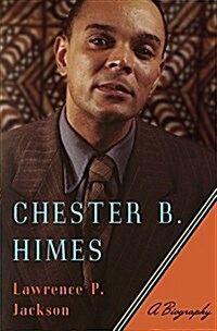 Chester B. Himes: A Biography (Hardcover)