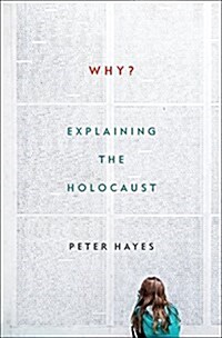 Why?: Explaining the Holocaust (Hardcover)