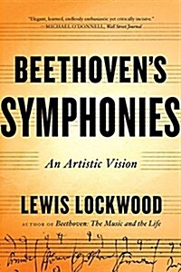 Beethovens Symphonies: An Artistic Vision (Paperback)