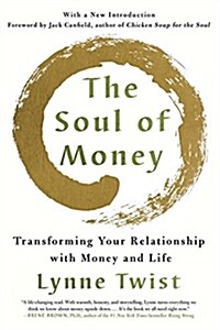 The Soul of Money: Transforming Your Relationship with Money and Life (Paperback)