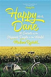 Happy as a Dane: 10 Secrets of the Happiest People in the World (Paperback)