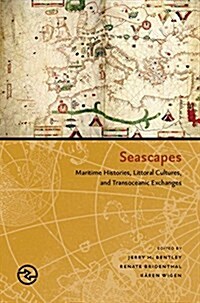 Seascapes: Maritime Histories, Littoral Cultures, and Transoceanic Exchanges (Paperback)