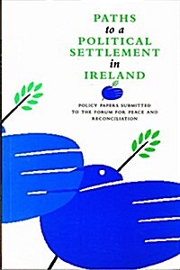 Paths to a Political Settlement in Ireland (Paperback)