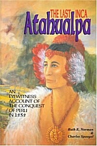 The Last Inca Atahualpa (Hardcover)