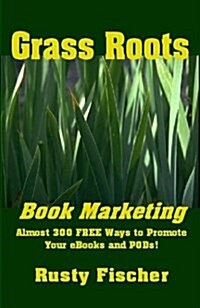 Grass Roots Book Marketing (Paperback)