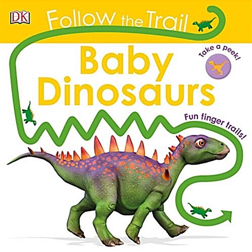Follow the Trail: Baby Dinosaurs (Board Books)
